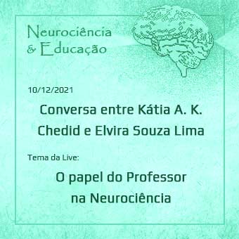 Katia Chedid e Elvira Souza Lima - O papel do Professor na neurociência