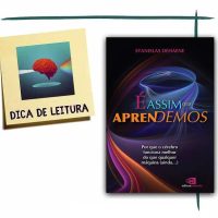 Livro: É assim que aprendemos: por que o cérebro funciona melhor do que qualquer máquina (ainda…) - Stanislas Dehaene