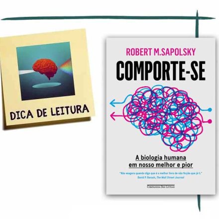 Livro "Comporte-se: A biologia humana em nosso melhor e pior" - Robert M. Sapolsky